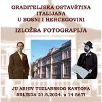 Otvorena izložba “Graditeljska ostavština Italijana u BiH” u Arhivu TK